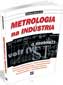 Metrologia na Ind�stria